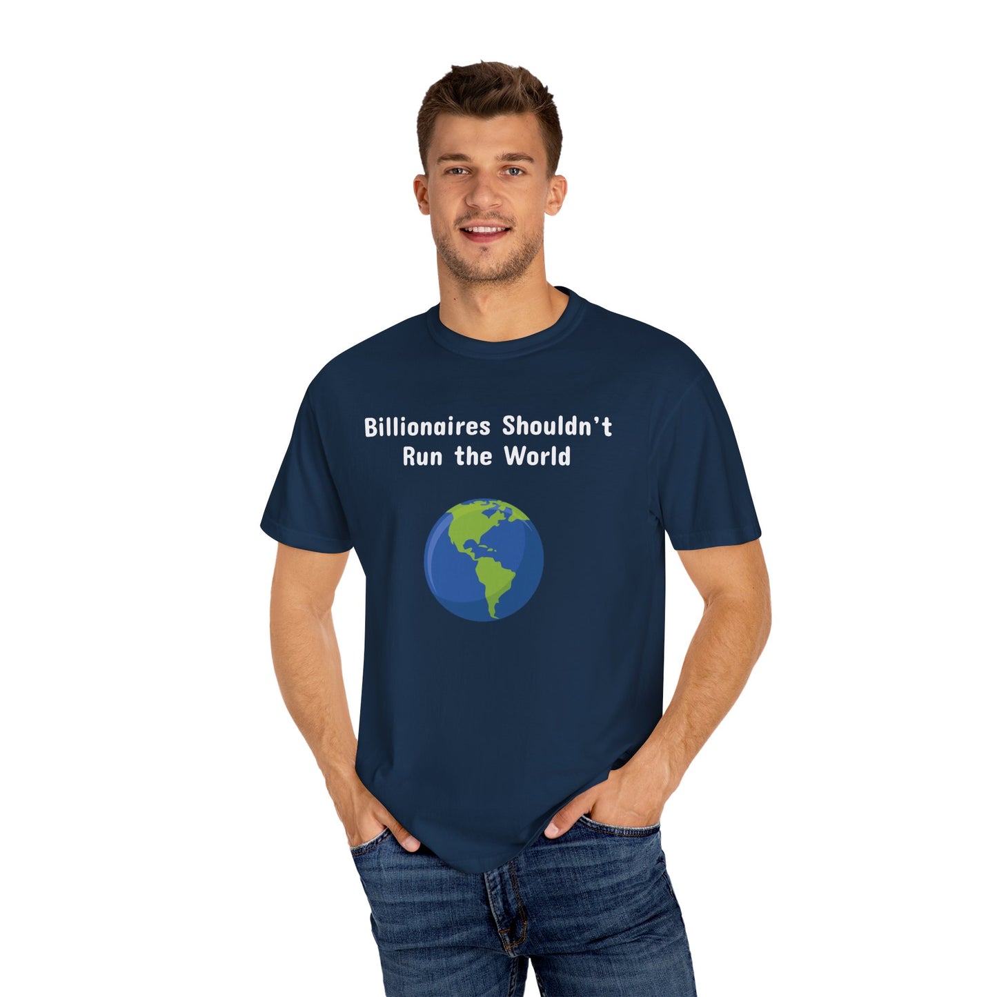Billionaires Shouldn't Run the World - Unisex T-Shirt