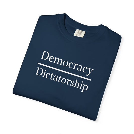 Garment-Dyed T-shirt - Democracy vs. Dictatorship Statement tee