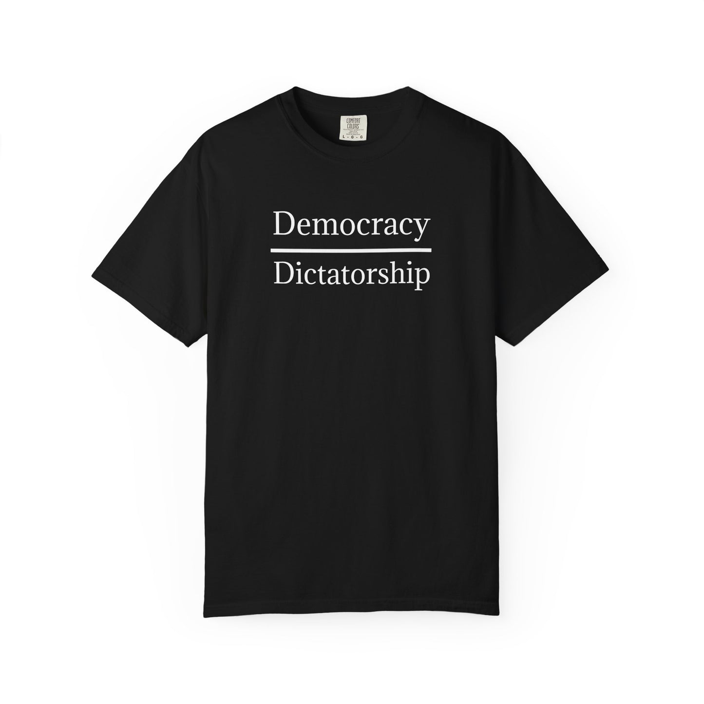 Garment-Dyed T-shirt - Democracy vs. Dictatorship Statement tee