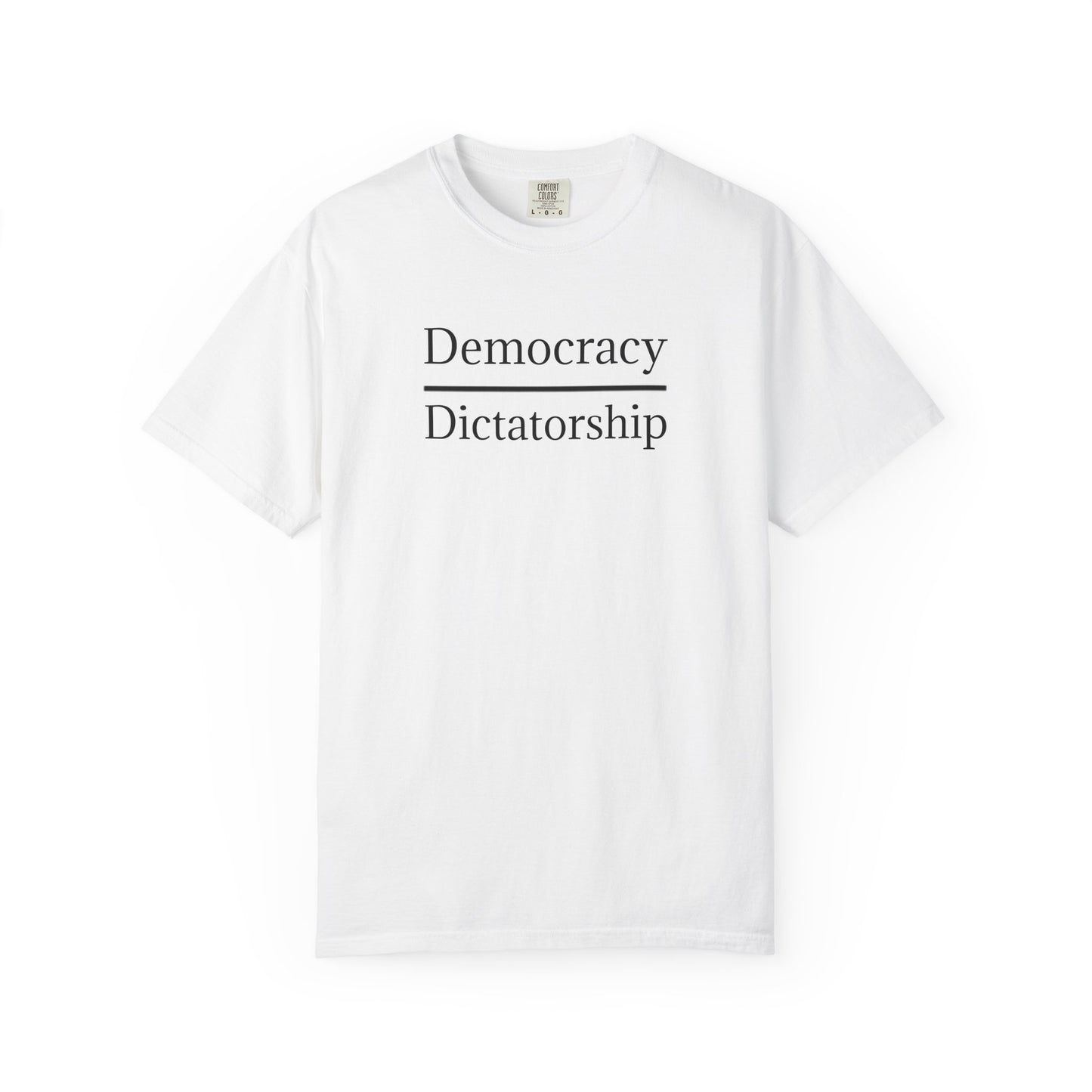 Garment-Dyed T-shirt - Democracy vs. Dictatorship Statement tee