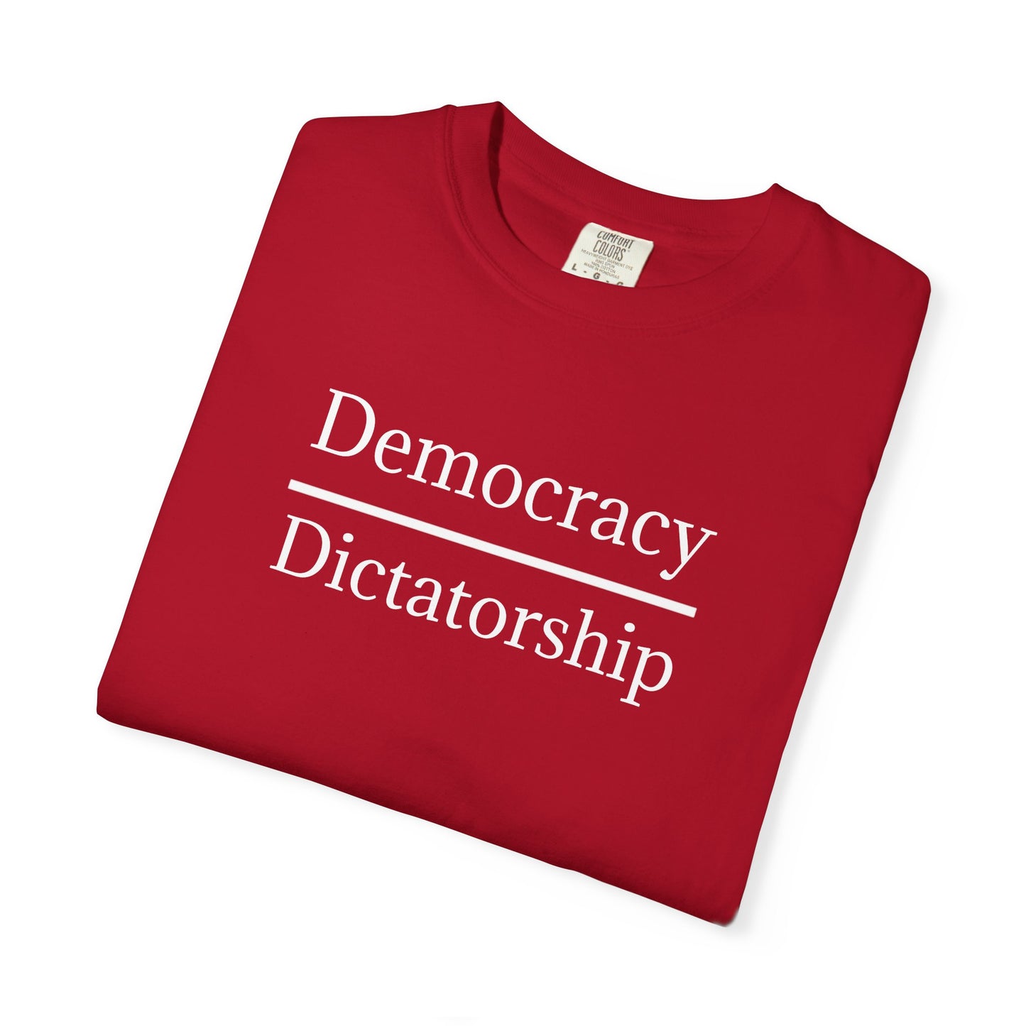 Garment-Dyed T-shirt - Democracy vs. Dictatorship Statement tee