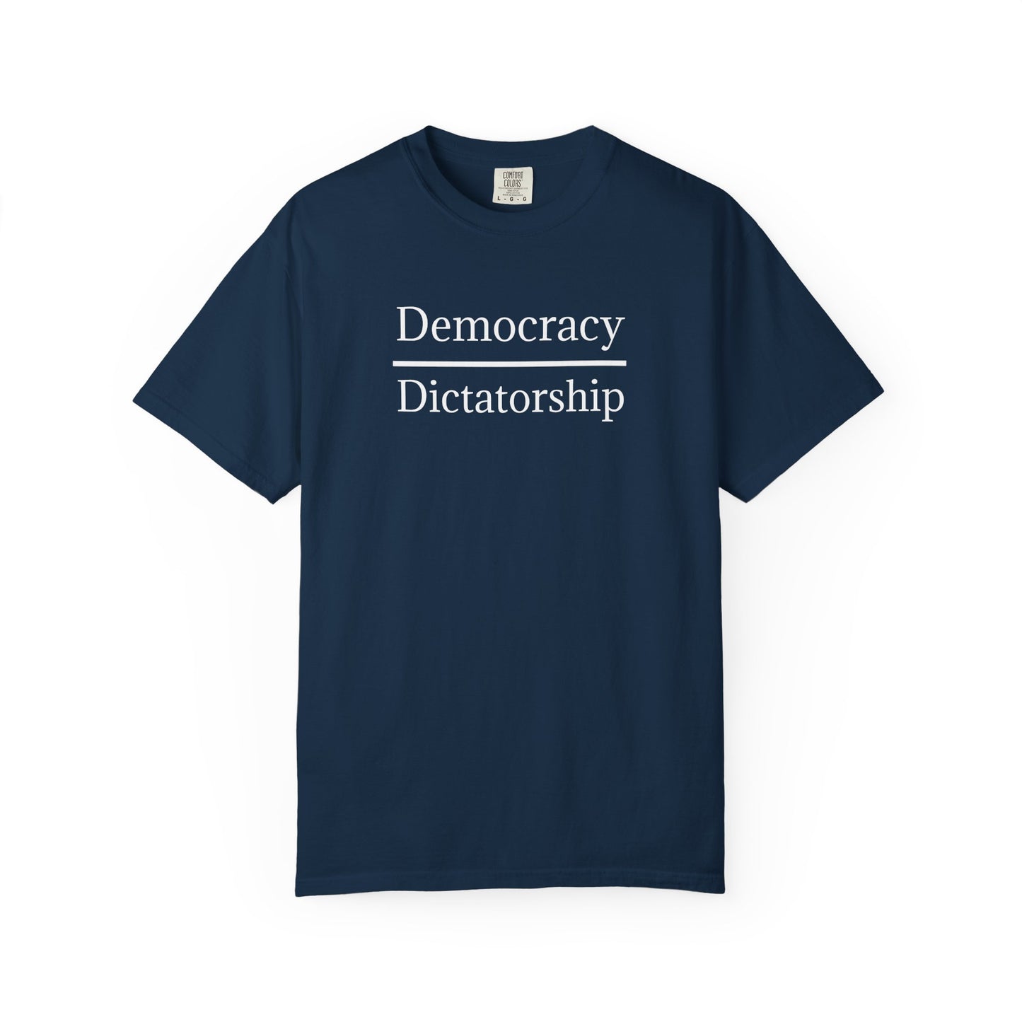 Garment-Dyed T-shirt - Democracy vs. Dictatorship Statement tee